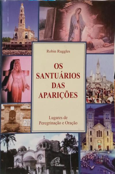 OS SANTUÁRIOS DAS APARIÇÕES.