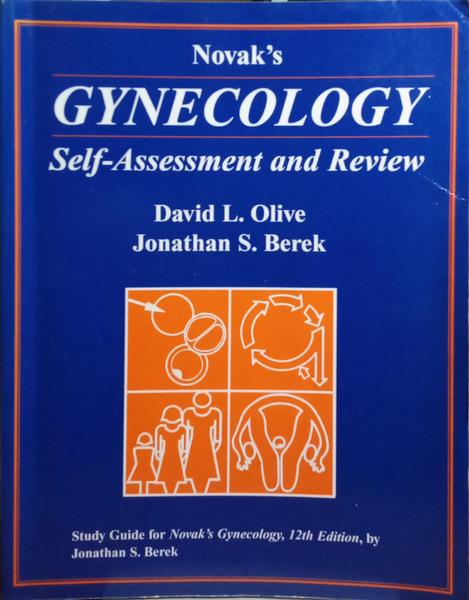NOVAK'S GYNECOLOGY, SELF-ASSESSMENT AND REVIEW.