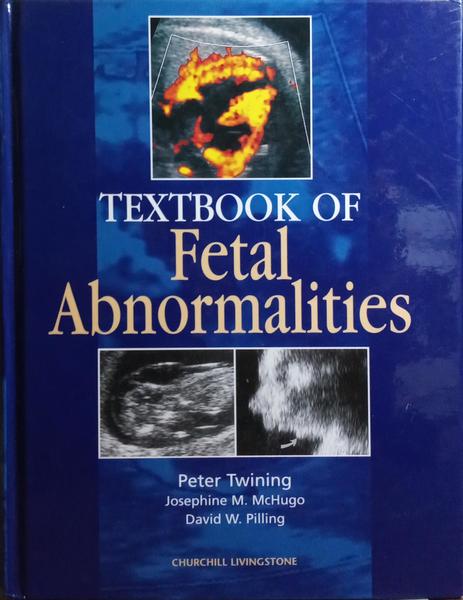 TEXTBOOK OF FETAL ABNORMALITIES.