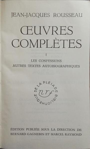 CEUVRES COMPLÈTES, I - LES CONFESSIONS, AUTRES TEXTES AUTOBIOGRAPHIQUES.