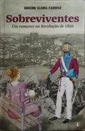 SOBREVIVENTES: UM ROMANCE NA REVOLUÇÃO DE 1820.