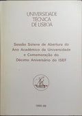 SESSÃO SOLENE DE ABERTURA DO ANO ACADÉMICO DA UNIVERSIDADE E COMEMORAÇÃO DO DÉCIMO ANIVERSARIO DO ISEF, 1985-1986.