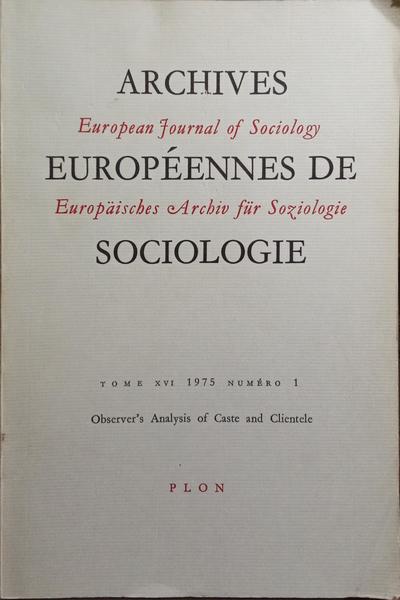 ARCHIVES EUROPÃ‰ENNES DE SOCIOLOGIE, TOME XVI, NUMÃ‰RO 1, 1975.