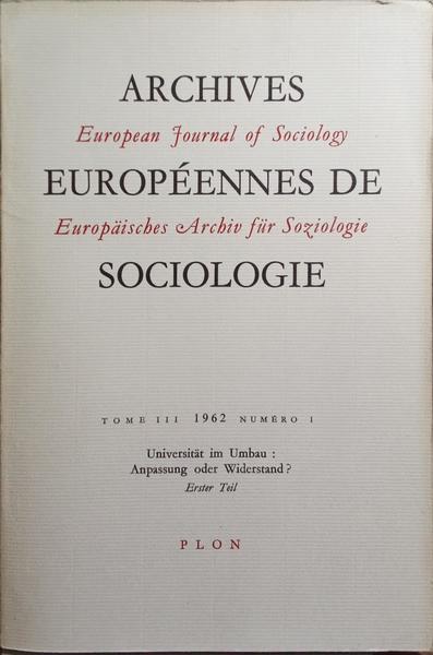 ARCHIVES EUROPÃ‰ENNES DE SOCIOLOGIE, TOME III, NUMÃ‰RO 1, 1962.