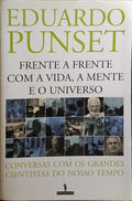 FRENTE A FRENTE COM A VIDA, A MENTE E O UNIVERSO.