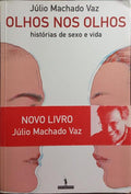 OLHOS NOS OLHOS, HISTÃ“RIAS DE SEXO E VIDA. [1.Âª EDIÃ‡ÃƒO - C/TARJA]