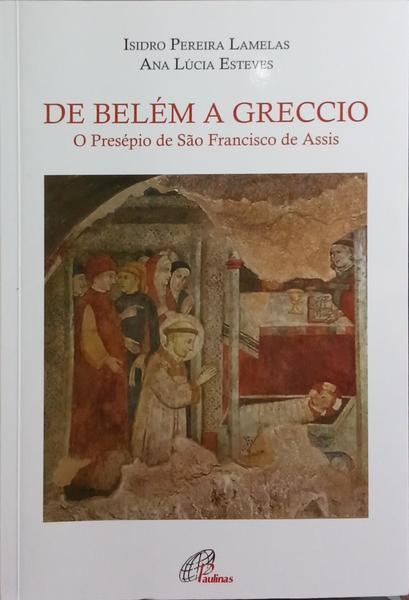 DE BELÃ‰M A GRECCIO: O PRESÃ‰PIO DE SÃƒO FRANCISCO DE ASSIS.