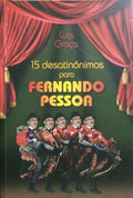 QUINZE DESATINÓNIMOS PARA FERNANDO PESSOA.