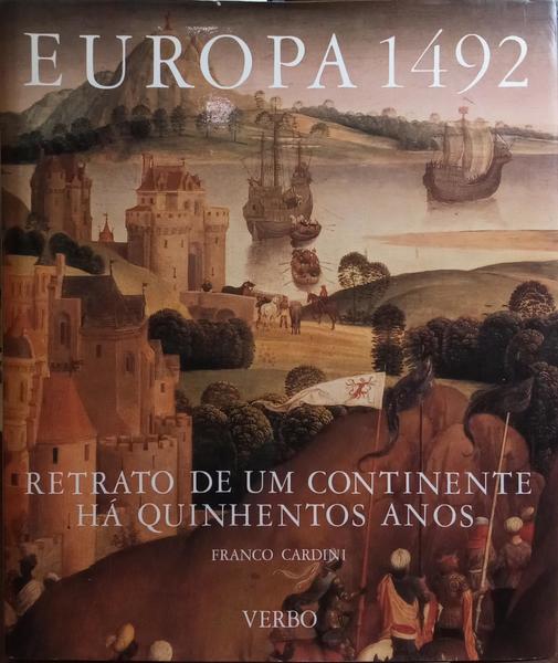 EUROPA 1492: RETRATO DE UM CONTINENTE HÁ QUINHENTOS ANOS.