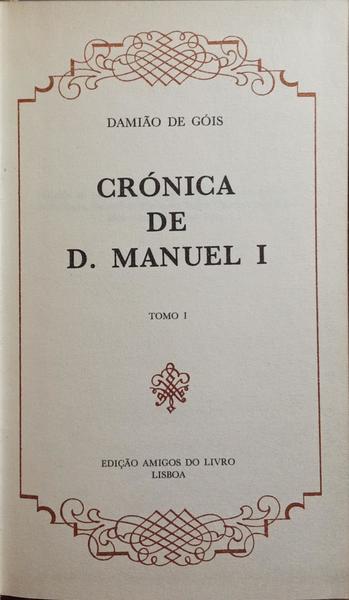 CRÓNICA DE D. MANUEL I. [2 VOLS.]