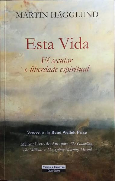 ESTA VIDA, FÉ SECULAR E LIBERDADE ESPIRITUAL.