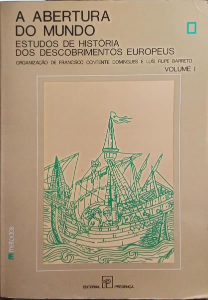 ABERTURA (A) DO MUNDO: ESTUDOS DE HISTÓRIA DOS DESCOBRIMENTOS EUROPEUS. [2 VOLS.]