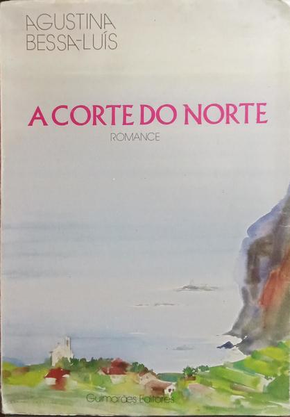 A CORTE DO NORTE. [1.Âª EDIÃ‡ÃƒO]