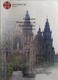 CAMINHOS PORTUGUESES DE PEREGRINAÃ‡ÃƒO A SANTIAGO, LISBOA - SANTIAGO.