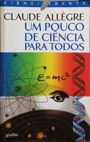 UM POUCO DE CIÊNCIA PARA TODOS.
