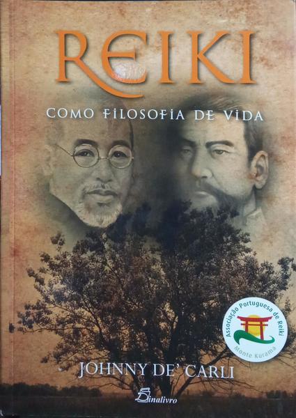 REIKI, COMO FILOSOFIA DE VIDA. [1.ª EDIÇÃO]