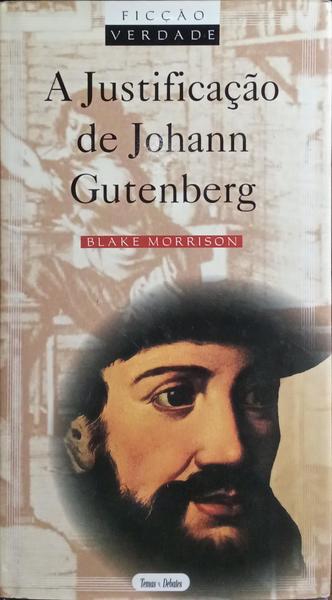 A JUSTIFICAÇÃO DE JOHANN GUTENBERG.