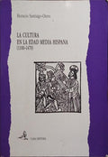 LA CULTURA EN LA EDAD MEDIA HISPANA, 1100-1470.