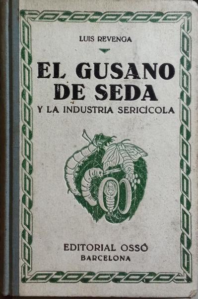 EL GUSANO DE SEDA, Y LA INDUSTRIA SERICICOLA.