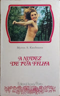A NUDEZ DE TUA FILHA. [2 VOLS.]