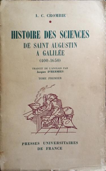 HISTOIRE DES SCIENCES DE SAINT AUGUSTIN A GALILÉE (400-1650).