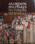AS ORDENS MILITARES NA EUROPA MEDIEVAL.
