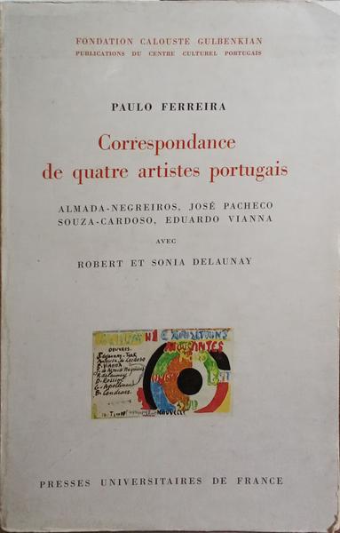 CORRESPONDANCE DE QUATRE ARTISTES PORTUGAIS. [1.ª EDIÇÃO]