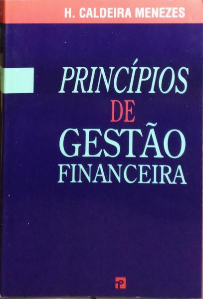 PRINCÍPIOS DE GESTÃO FINANCEIRA. [4.ª EDIÇÃO]