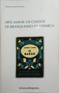 ARTE MAIOR: OS CONTOS DE BRANQUINHO DA FONSECA.
