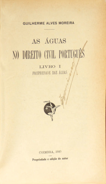 AS ÁGUAS NO DIREITO CIVIL PORTUGUÊS, LIVRO I: PROPRIEDADE DAS ÁGUAS. [VOL. I]