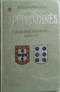 D. PEDRO E D. INÊS. [4.ª EDIÇÃO, 7.º MILHAR]