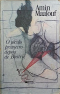 O SÉCULO PRIMEIRO DEPOIS DE BEATRIZ. [3.ª EDIÇÃO]