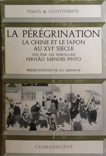 LA PÉRÉGRINATION, LA CHINE ET LE JAPON AU XVIE SIÈCLE.