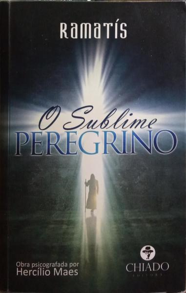 O SUBLIME PEREGRINO. [1.ª EDIÇÃO]
