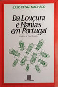DA LOUCURA E MANIAS EM PORTUGAL. [2.ª EDIÇÃO]