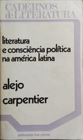 LITERATURA E CONSCIÊNCIA POLÍTICA NA AMÉRICA LATINA.
