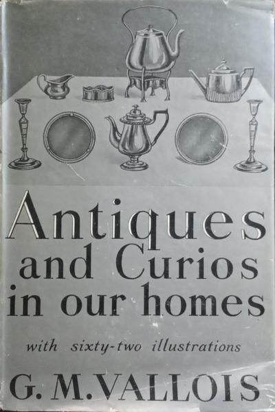 ANTIQUES AND CURIOS IN OUR HOMES.