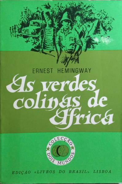 AS VERDES COLINAS DE ÁFRICA. [EDIÇÃO DE 2000]