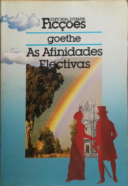 AS AFINIDADES ELECTIVAS.