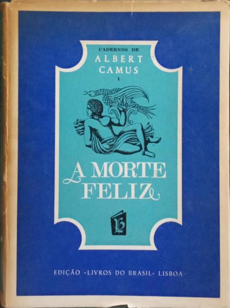 A MORTE FELIZ. [EDIÇÃO DE 1971]