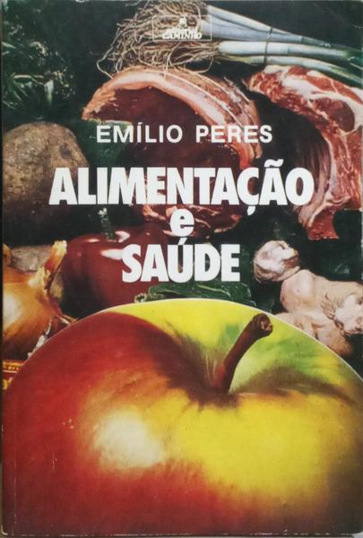 ALIMENTAÇÃO E SAÚDE. [4.ª EDIÇÃO]