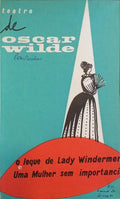 O LEQUE DE LADY WINDERMERE E UMA MULHER SEM IMPORTÂNCIA.