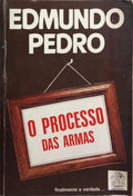 O PROCESSO DAS ARMAS.