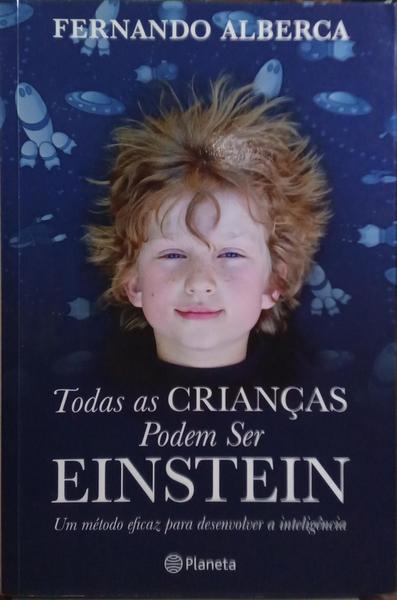 TODAS AS CRIANÇAS PODEM SER EINSTEIN.