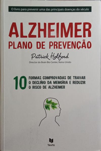 ALZHEIMER, PLANO DE PREVENÇÃO. [4.ª EDIÇÃO]