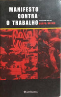 MANIFESTO CONTRA O TRABALHO. [1.ª EDIÇÃO]