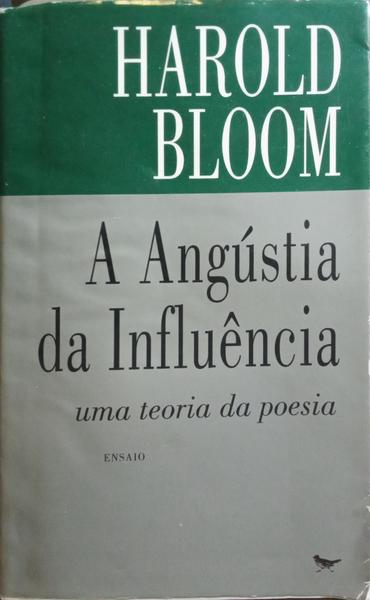 A ANGÚSTIA DA INFLUÊNCIA.