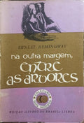 NA OUTRA MARGEM, ENTRE AS ÁRVORES. [2.ª EDIÇÃO]