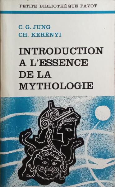 INTRODUCTION A L'ESSENCE DE LA MYTHOLOGIE.