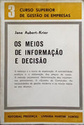 OS MEIOS DE INFORMAÇÃO E A TOMADA DE DECISÃO.